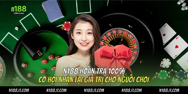 N188 hoàn trả 100