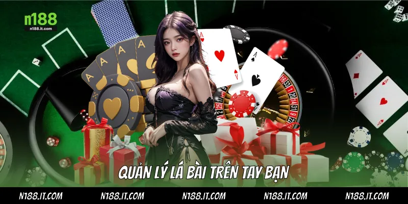 Quản lý lá bài trên tay bạn