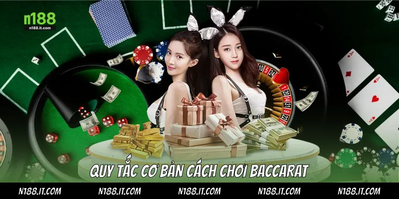 Quy tắc cơ bản cách chơi Baccarat