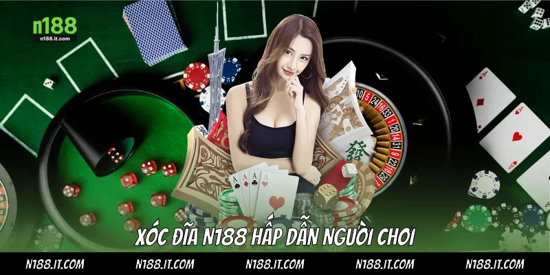 Xóc đĩa N188 hấp dẫn người chơi